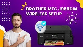 Brother MFC J985DW Wireless Setup  Printer Tales