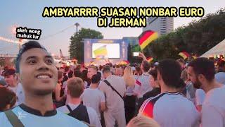 SUASANA NONTON BARENG EURO DI JERMAN AMBYARRRRRRR