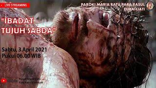 Ibadat Tujuh Sabda  3 April 2021  Paroki Maria Ratu Para Rasul Curahjati