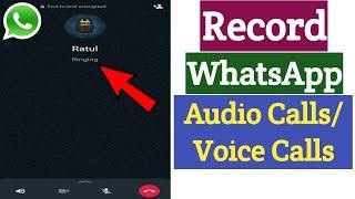 WhatsApp Audio Call Record  Record WhatsApp Voice Calls