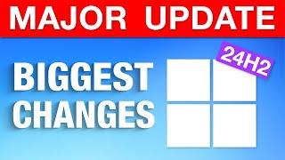 Windows 11 Major Annual Update 2024 - Biggest Changes 24H2