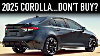 2025 Toyota Corolla Sedan.. Buy a Camry Instead?