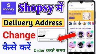 shopsy par address kaise change kare  shopsy me address kaise change kare  shopsy address change