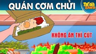 QUÁN CƠM CHỬI - Phim hoạt hình - Truyện cổ tích - Quà tặng cuộc sống - Khoảnh khắc kỳ diệu