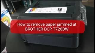 How to remove paper jammed at BROTHER DCP T720DW