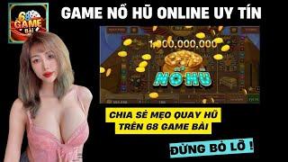 Nổ Hũ  Hướng dẫn chi tiết cách chơi game nổ hũ 68 game bài - game nổ hũ uy tín 2024