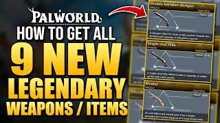 Palworld How To Get ALL 9 NEW LEGENDARY Weapons & ITEMS Ultimate Guide - Tips & Tricks