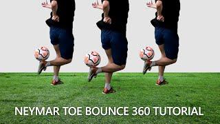 Brazillian Skills  Neymar 360 Toe Bounce Tutorial  Training Tips