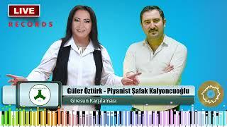 Güler Öztürk  Piyanist Şafak Kalyoncuoğlu  Giresun Karşılaması #canlıperformans