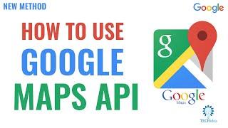 How to Use Google Maps API 2024 New Method