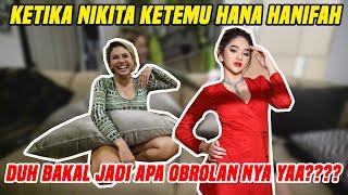 KLARIFIKASI  KETIKA DITANYA NIKITA... HANA HANIFA HANYA BISA TERIMA 