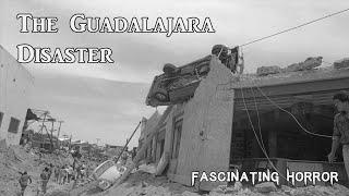 The Guadalajara Disaster  A Short Documentary  Fascinating Horror