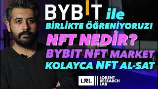 NFT Nedir? Bybit NFT marketplace üzerinden nasıl NFT Satılır ve Alınır?