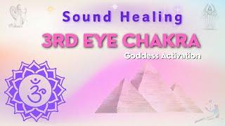 3rd Eye Chakra Goddess Activation  Light language & Sound Healing Frequencies