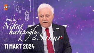 Nihat Hatipoğlu ile Sahur 1. Bölüm  11 Mart 2024