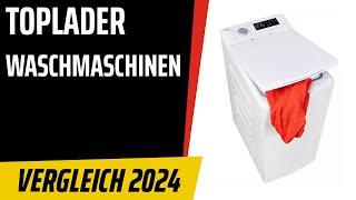TOP–6. Die besten Toplader-​Waschmaschinen. Test & Vergleich 2024  Deutsch