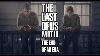 The Undeniable Potential of The Last of Us Part III