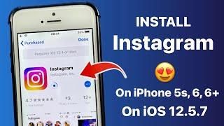 How to Install Instagram on iOS 12.5.7 on iPhone 5s 6  Require iOS 15 or Later