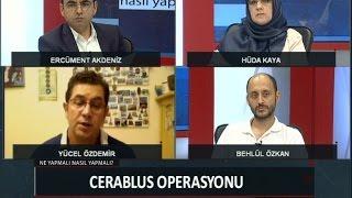 Ne Yapmalı Nasıl Yapmalı - Cerablus Operasyonu - 27 Ağustos 2016