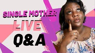 SINGLE MOTHER Q&A- Come ask questions relating to relocating business relationships and faith