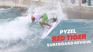 Pyzel Red Tiger Surfboard Review Ep 134