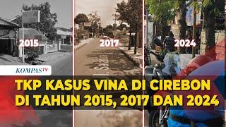 Tahun 2016 Tak Ada Begini Penampakan TKP Pembunuhan Vina di Cirebon Tahun 2015 2017 dan 2024