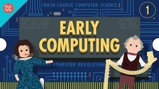 Early Computing Crash Course Computer Science #1