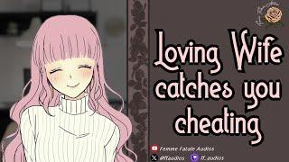 F4M Loving Wife finds out youre cheating ASMR RP