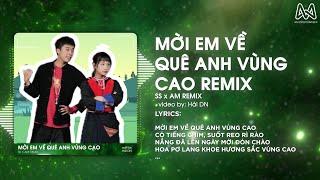 MỜI EM VỀ QUÊ ANH VÙNG CAO REMIX - DANH ZORAM SS x AM REMIX  AUDIO LYRICS VIDEO