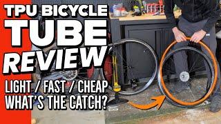 TPU Bicycle Tubes Light Fast Cheap.... Whats the Catch?