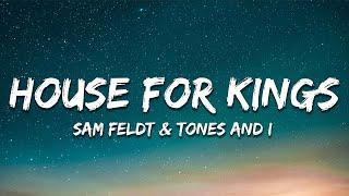 Sam Feldt & Tones en ek - House For Kings Lirieke  15 min