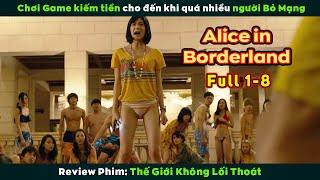 Review Phim THẾ GIỚI KHÔNG LỐI THOÁT Full 1-8  Alice in Borderland