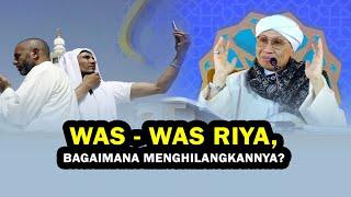 Was - was Hati Riya Bagaimana Menghilangkannya? SIMAK SAMPAI TUNTAS  - Buya Yahya Menjawab