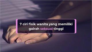 7 ciri fisik wanita yang memiliki nafsu seksual tinggi