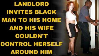 Landlord invites black man to his home and his wife couldn’t control herself around him