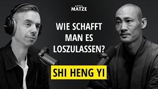 Shaolin-Meister Shi Heng Yi – Wie schafft man es loszulassen?