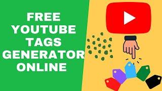 Free YouTube Tags Generator Online To Optimize YouTube Video To Get More Traffic