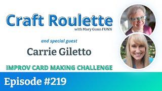 Craft Roulette Episode #219 featuring Carrie Giletto @carriegiletto9662