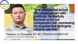 Tibetans In Diaspora  EP42  TENZIN CHOEKYAP  STORIES OF TIBETANS  INTERVIEW  42