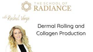 Dermal Rolling and Collagen Production Masterclass with Rachel Varga