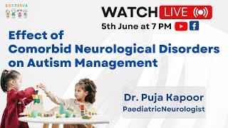 Effect of Comorbid Neurological Disorders on Autism Management I Dr. Puja Kapoor
