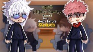 Jujutsu Kaisen S2 reacts to GOJO’S future STUDENTS  13  JJK  YusaXu