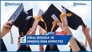 Viral Wisuda TK SD SMP hingga SMA ala Mahasiswa Diprotes Netizen