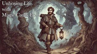 Unboxing Life with Magic Cards Ep. 1 - Wilds of Eldraine