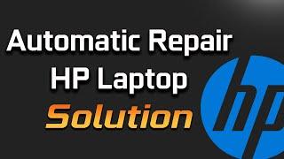 How To Fix A HP In A Preparing Automatic Repair Restart Loop 2024