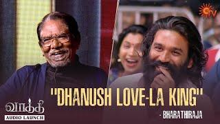 Bharathiraja Speech  Vaathi - Audio Launch  Best Moments  Dhanush  Sun TV