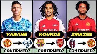  ALL LATEST CONFIRMED TRANSFER SUMMER AND RUMOURS 2024  Varane Kounde Zirkzee️