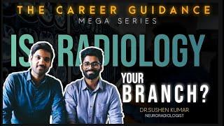 Is Radiology your branch ?  Experts talk  Career Guidance - Ep 01  Dr.Sushen Neuroradiologist 