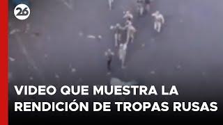 Ucrania publicó video que muestra la rendición de tropas rusas