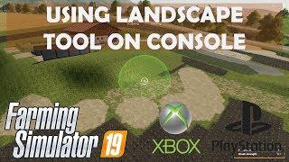 USING THE LANDSCAPE TOOL ON CONSOLE XBOX & PLAYSTATION } FS19